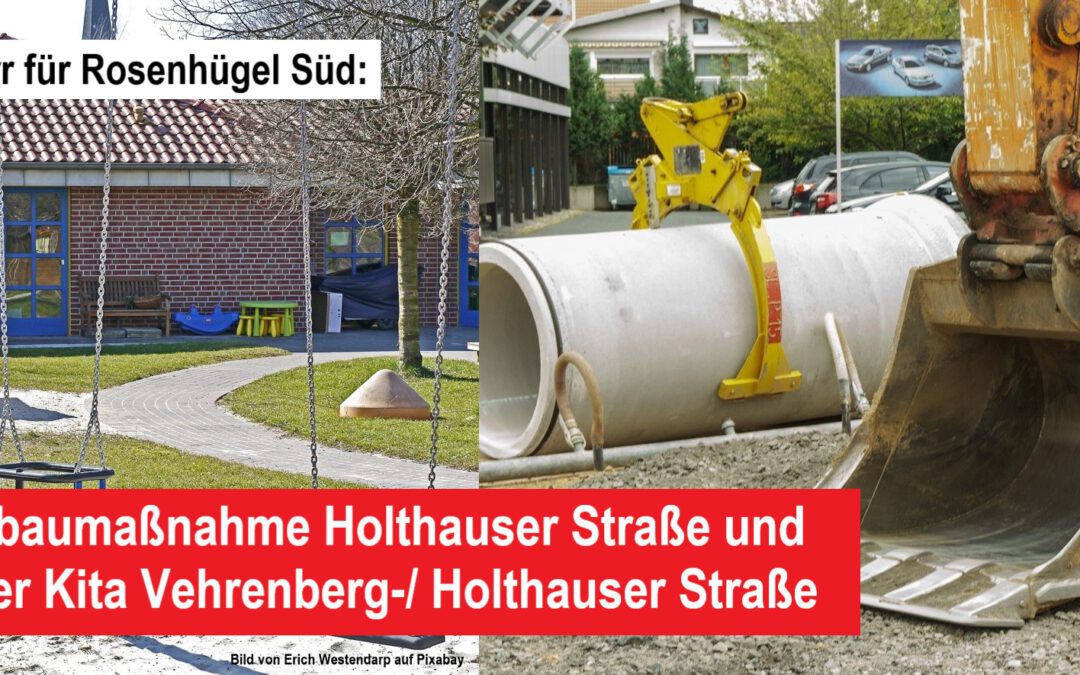 Kanalbaumaßnahme Holthauser Straße und Erweiterung der Kita auf der Vehrenbergstraße