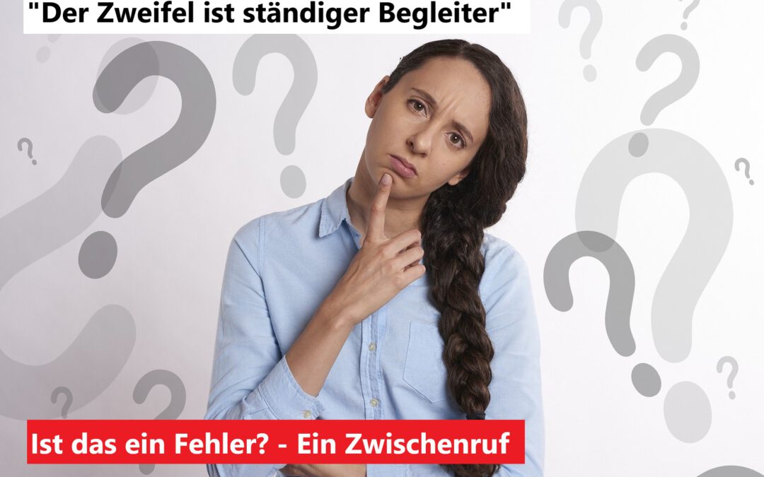 „Der Zweifel ist ständiger Begleiter eines politisch denkenden Menschen“