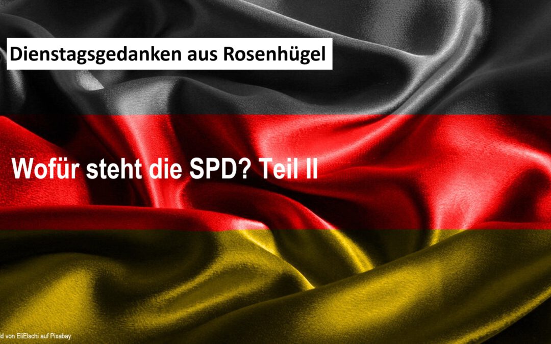 Wenn Politik auf die harte Realität trifft – Wofür steht die SPD? Teil II